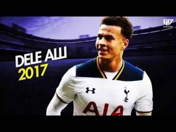 Video: Dele Alli ? Skills, Goals & Assists ? 2017-18 | H